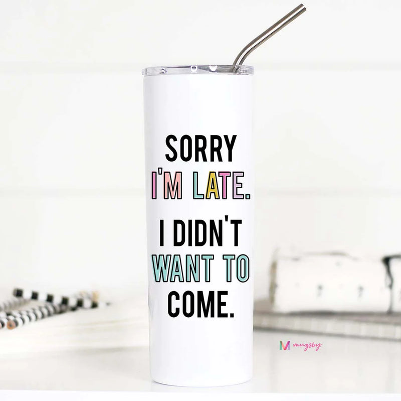 Sorry I'm Late Tall Travel Cup-Tumblers-Mugsby Wholesale-Inspired Wings Fashion