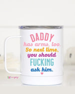 Daddy Has Arms Too Travel Mug-Accessories-Mugsby Wholesale-Inspired Wings Fashion
