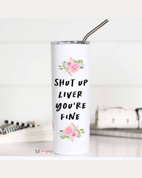 Shutup Liver Tall Travel Cup-Tumblers-Mugsby Wholesale-Inspired Wings Fashion