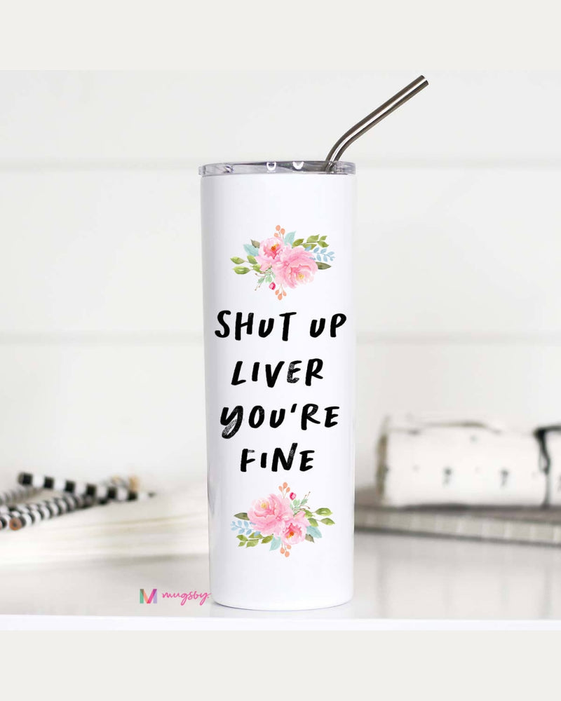 Shutup Liver Tall Travel Cup-Tumblers-Mugsby Wholesale-Inspired Wings Fashion
